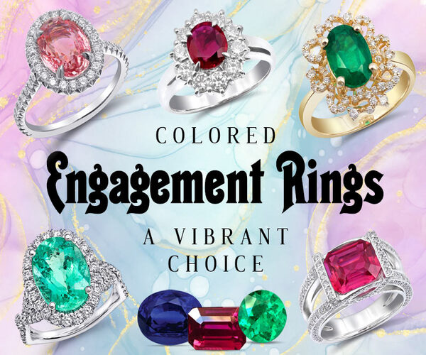 Colored Engagement Rings, A Vibrant Choice - Blog for Gemstone Lovers